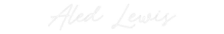 Custom Neon: Aled Lewis