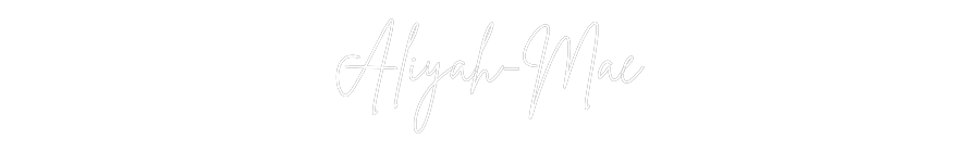 Custom Neon: Aliyah-Mae